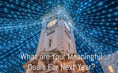 What are Your Meaningful Goals For Next Year?