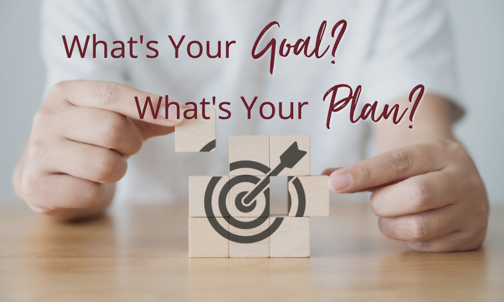 You’ve Got Your Year-End Goals—What’s the Plan to Achieve Them?