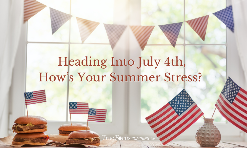 Heading Into July 4th, How’s Your Summer Stress?  