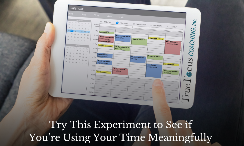 Try This Experiment to See If You’re Using Your Time Meaningfully