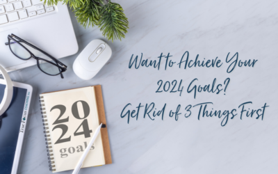 Want to Achieve Your 2024 Goals? Get Rid of 3 Things First