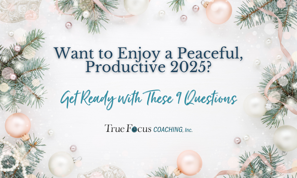 Want to Enjoy a Peaceful, Productive 2025? Get Ready with These 9 Questions