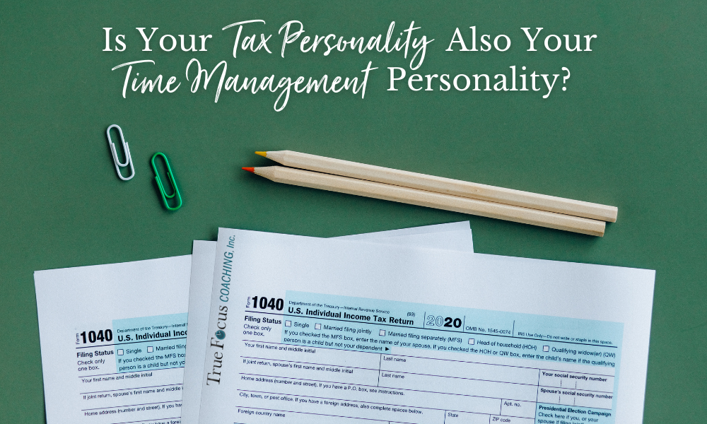 Is Your Tax Personality Also Your Time Management Personality?