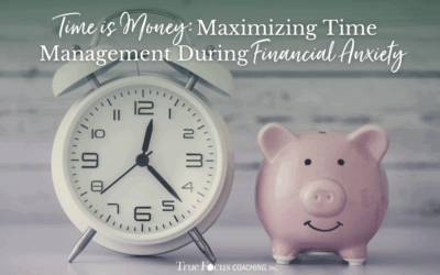 Time is Money: Maximizing Time Management During Financial Anxiety
