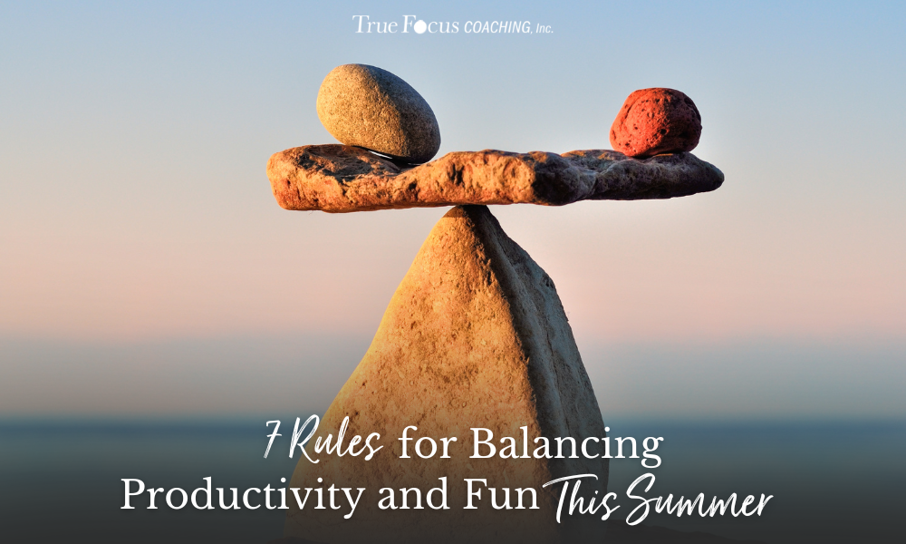 7 Rules for Balancing Productivity and Fun This Summer