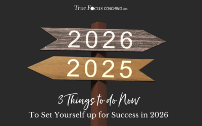 Three Things to Do Now to Set Yourself up for Success for 2026