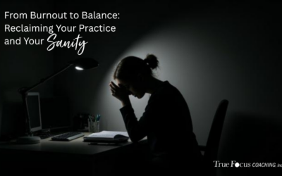From Burnout to Balance: Reclaiming Your Practice and Your Sanity